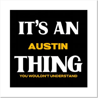 It's an Austin Thing You Wouldn't Understand Posters and Art